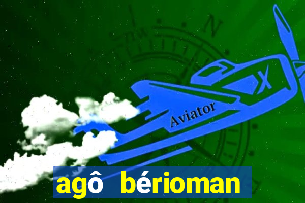 agô bérioman letra tradução português